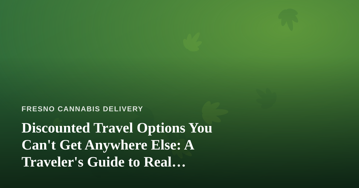 Discounted Travel Options You Can’t Get Anywhere Else: A Traveler’s Guide to Real Savings