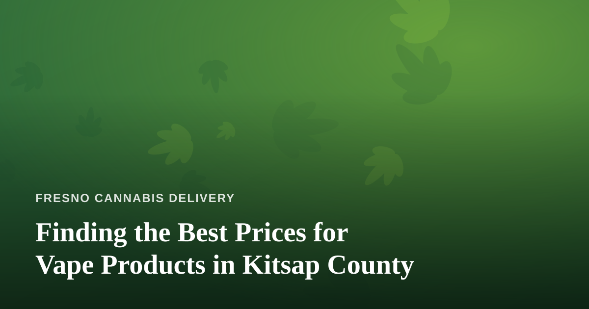 Finding the Best Prices for Vape Products in Kitsap County