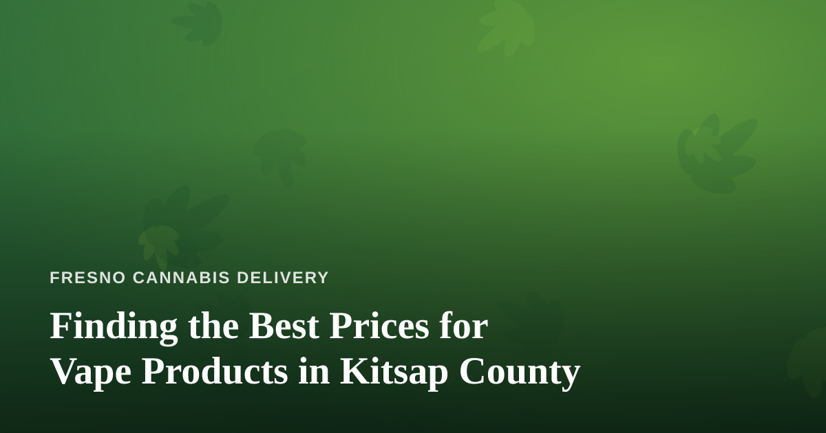 Finding the Best Prices for Vape Products in Kitsap County