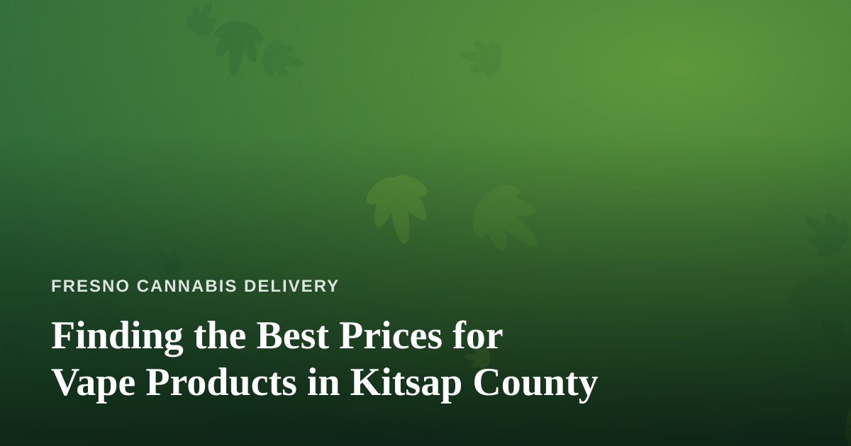Finding the Best Prices for Vape Products in Kitsap County