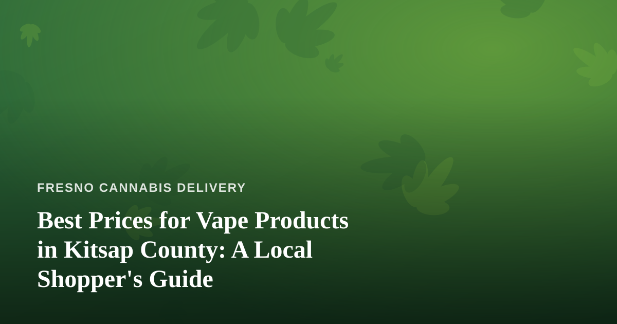 Best Prices for Vape Products in Kitsap County: A Local Shopper’s Guide
