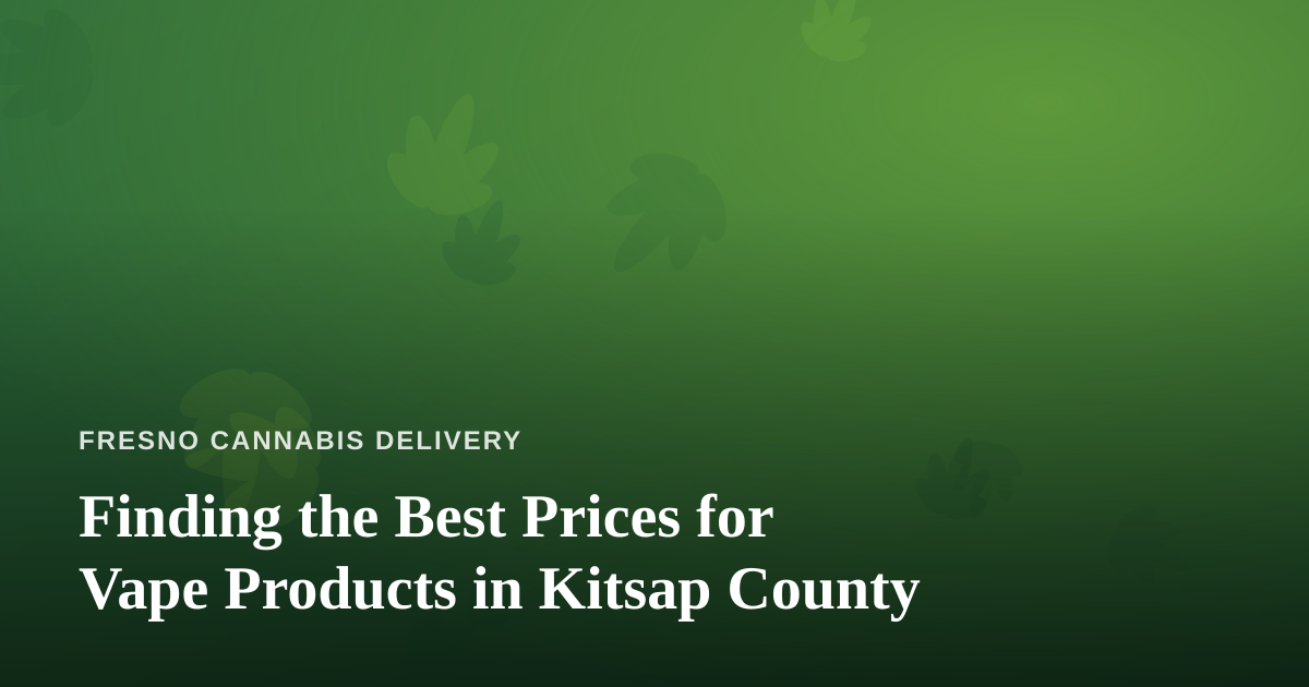 Finding the Best Prices for Vape Products in Kitsap County