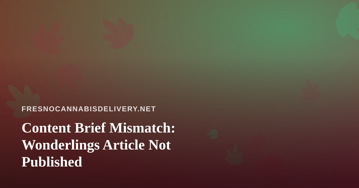 Content Brief Mismatch: Wonderlings Article Not Published